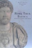 Roma, Tibur, Baetica : investigaciones adrianeas