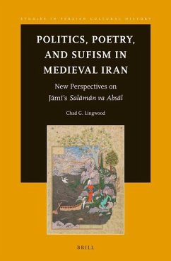 Politics, Poetry, and Sufism in Medieval Iran - Lingwood, Chad