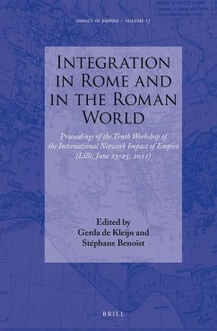 Integration in Rome and in the Roman World: Proceedings of the Tenth Workshop of the International Network Impact of Empire (Lille, June 23-25, 2011)