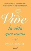 Vive La Vida Que Amas