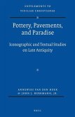Pottery, Pavements, and Paradise: Iconographic and Textual Studies on Late Antiquity
