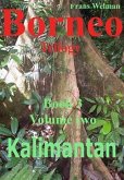 Borneo Trilogy Book 3 Sarawak Volume 2: Kalimantan (eBook, ePUB)