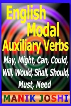 Cover English Modal Auxiliary Verbs: May, Might, Can, Could, Will, Would, Shall, Should, Must, Need (eBook, ePUB)