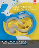 Digital Video with Adobe Creative Cloud Classroom in a Book (eBook, PDF)