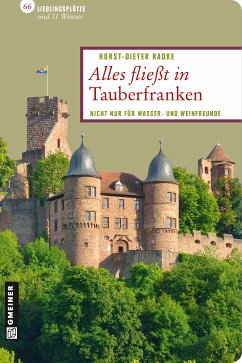 Alles fließt in Tauberfranken (eBook, ePUB) - Radke, Horst-Dieter