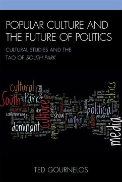 Popular Culture and the Future of Politics (eBook, ePUB) - Gournelos, Ted