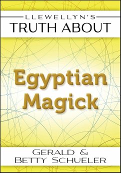 Cover Llewellyn's Truth About Egyptian Magick (eBook, ePUB)