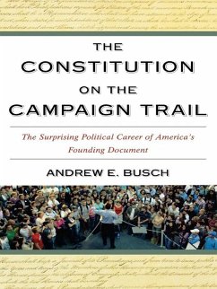 The Constitution on the Campaign Trail (eBook, ePUB) - Busch, Andrew E.