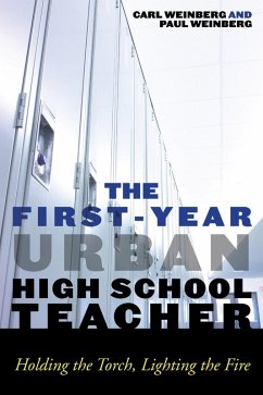 The First-Year Urban High School Teacher (eBook, ePUB) - Weinberg, Carl; Weinberg, Paul J.