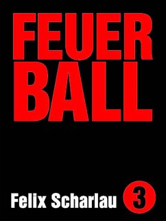 Feuerball (eBook, ePUB) - Scharlau, Felix