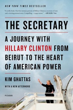 The Secretary: A Journey with Hillary Clinton from Beirut to the Heart of American Power (eBook, ePUB) - Ghattas, Kim