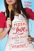 Pizza, Love, and Other Stuff That Made Me Famous (eBook, ePUB)