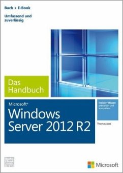 Microsoft Windows Server 2012 R2 - Das Handbuch, m. 1 Buch, m. 1 Beilage - Joos, Thomas
