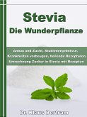 Stevia - Die Wunderpflanze (eBook, ePUB)