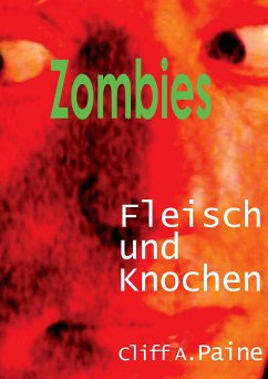 ZOMBIES! Fleisch und Knochen (eBook, ePUB) - A. Paine, Cliff