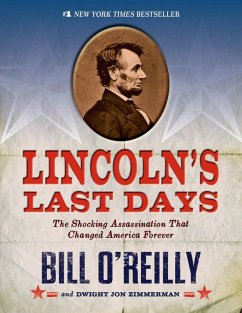 Lincoln's Last Days (eBook, ePUB) - O'Reilly, Bill; Zimmerman, Dwight Jon