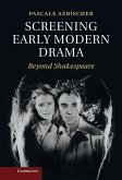 Screening Early Modern Drama (eBook, ePUB)