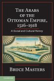Arabs of the Ottoman Empire, 1516-1918 (eBook, ePUB)