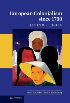 European Colonialism since 1700 (eBook, ePUB) - Lehning, James R.