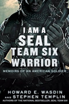 I Am a SEAL Team Six Warrior (eBook, ePUB) - Wasdin, Howard E.; Templin, Stephen