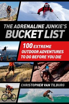 The Adrenaline Junkie's Bucket List (eBook, ePUB) - Tilburg, Christopher Van