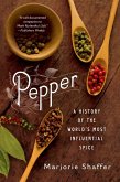 Pepper: A History of the World's Most Influential Spice (eBook, ePUB)