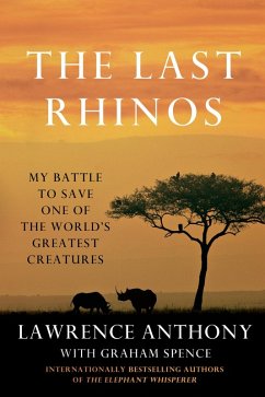 The Last Rhinos (eBook, ePUB) - Anthony, Lawrence; Spence, Graham