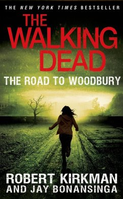 The Walking Dead: The Road to Woodbury (eBook, ePUB) - Kirkman, Robert; Bonansinga, Jay