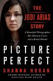 Picture Perfect: The Jodi Arias Story (eBook, ePUB)