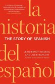 The Story of Spanish (eBook, ePUB)