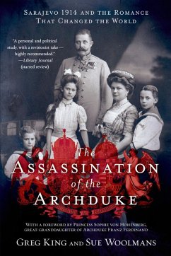 The Assassination of the Archduke (eBook, ePUB) - King, Greg; Woolmans, Sue