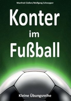 Konter im Fußball - Claßen, Manfred;Schnepper, Wolfgang