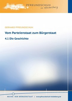Vom Parteienstaat zum Bürgerstaat ¿ 4.1 Die Geschichte - Pfreundschuh, Gerhard