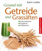 Gesund mit Getreide und Grassäften (eBook, ePUB)