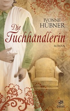 Die Tuchhändlerin (eBook, ePUB) - Hübner, Ivonne