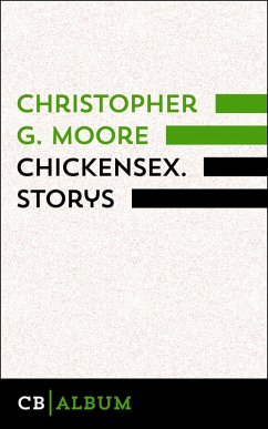 Chickensex. Storys (eBook, ePUB) - Moore, Christopher G.