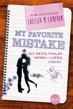 My favorite Mistake - Der beste Fehler meines Lebens - Cameron, Chelsea M.