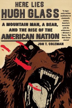 Here Lies Hugh Glass (eBook, ePUB) - Coleman, Jon T.