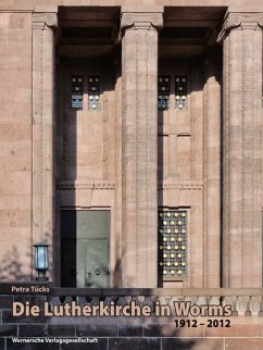 Die Lutherkirche in Worms 1912-2012 - Tücks, Petra