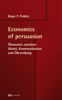 Economics of persuasion - Priddat, Birger P.