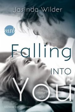 Falling into you - Für immer wir / Falling into Bd.1 - Wilder, Jasinda