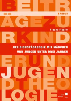: Religionspädagogik mit Mädchen und Jungen unter drei Jahren in ausgewählten neueren Entwürfen - Fiedler, Frauke