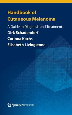 Handbook of Cutaneous Melanoma - Schadendorf, Dirk;Kochs, Corinna;Livingstone, Elisabeth