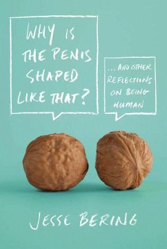 Why Is the Penis Shaped Like That? (eBook, ePUB) - Bering, Jesse