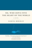 Me, Who Dove into the Heart of the World (eBook, ePUB)