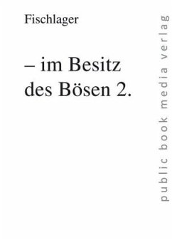 im Besitz des Bösen - Fischer, Christian