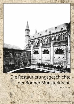 Die Restaurierungsgeschichte der Bonner Münsterkirche Die Restaurierungsgeschichte der Bonner Münsterkirche