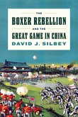 The Boxer Rebellion and the Great Game in China (eBook, ePUB)