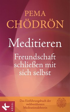 Meditieren - Freundschaft schließen mit sich selbst (eBook, ePUB) - Chödrön, Pema