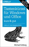 Tastenkürzel für Windows & Office - kurz & gut: Zu Windows 7, 8 und 8.1 und Office 2010 und 2013